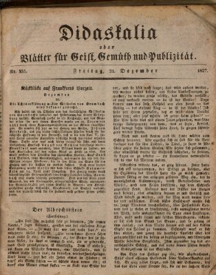 Didaskalia oder Blätter für Geist, Gemüth und Publizität (Didaskalia) Freitag 21. Dezember 1827