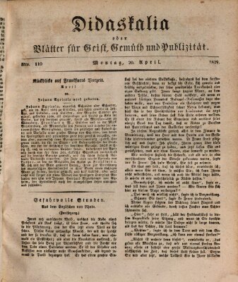 Didaskalia oder Blätter für Geist, Gemüth und Publizität (Didaskalia) Montag 20. April 1829