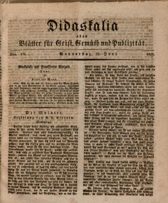 Didaskalia oder Blätter für Geist, Gemüth und Publizität (Didaskalia) Donnerstag 25. Juni 1829
