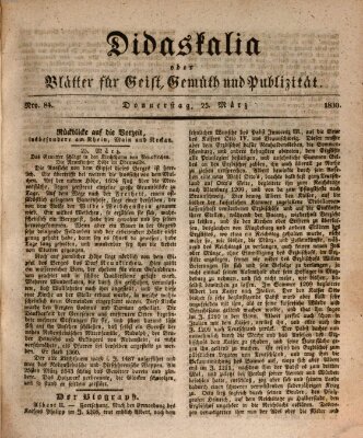 Didaskalia oder Blätter für Geist, Gemüth und Publizität (Didaskalia) Donnerstag 25. März 1830