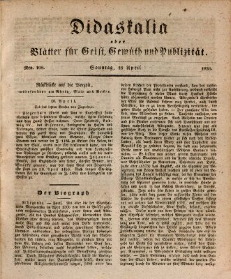 Didaskalia oder Blätter für Geist, Gemüth und Publizität (Didaskalia) Sonntag 18. April 1830