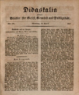 Didaskalia oder Blätter für Geist, Gemüth und Publizität (Didaskalia) Montag 26. April 1830