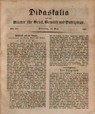 Didaskalia oder Blätter für Geist, Gemüth und Publizität (Didaskalia) Sonntag 30. Mai 1830