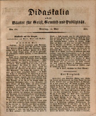 Didaskalia oder Blätter für Geist, Gemüth und Publizität (Didaskalia) Montag 31. Mai 1830