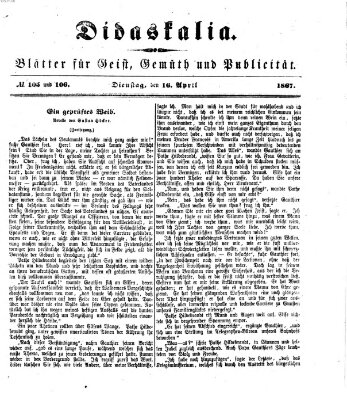 Didaskalia Dienstag 16. April 1867