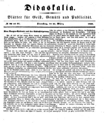 Didaskalia Dienstag 31. März 1868