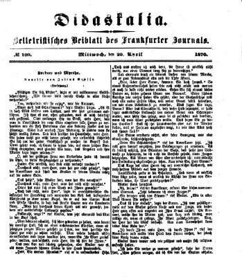 Didaskalia Mittwoch 20. April 1870