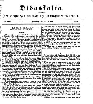 Didaskalia Freitag 17. Juni 1870