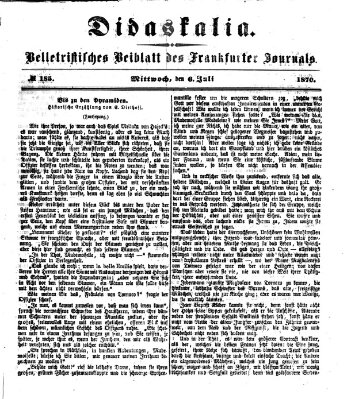 Didaskalia Mittwoch 6. Juli 1870