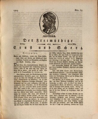 Der Freimüthige oder Ernst und Scherz (Der Freimüthige oder Unterhaltungsblatt für gebildete, unbefangene Leser) Freitag 30. März 1804