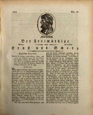 Der Freimüthige oder Ernst und Scherz (Der Freimüthige oder Unterhaltungsblatt für gebildete, unbefangene Leser) Montag 16. April 1804