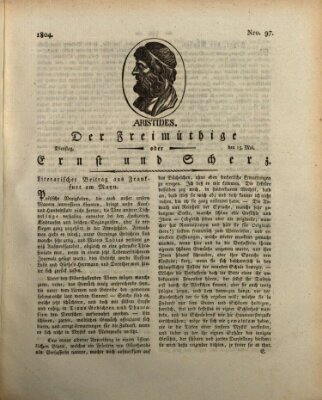 Der Freimüthige oder Ernst und Scherz (Der Freimüthige oder Unterhaltungsblatt für gebildete, unbefangene Leser) Dienstag 15. Mai 1804