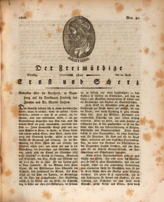 Der Freimüthige oder Ernst und Scherz (Der Freimüthige oder Unterhaltungsblatt für gebildete, unbefangene Leser) Dienstag 22. April 1806