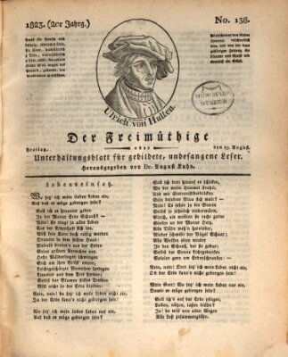 Der Freimüthige oder Unterhaltungsblatt für gebildete, unbefangene Leser Freitag 29. August 1823