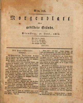 Morgenblatt für gebildete Stände Dienstag 30. Juni 1812