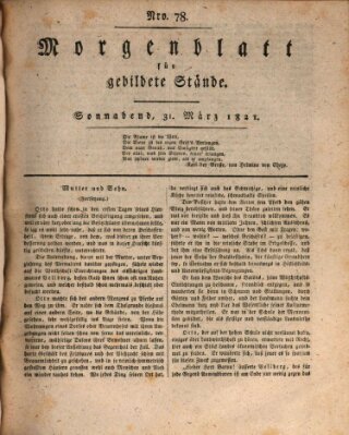 Morgenblatt für gebildete Stände Samstag 31. März 1821