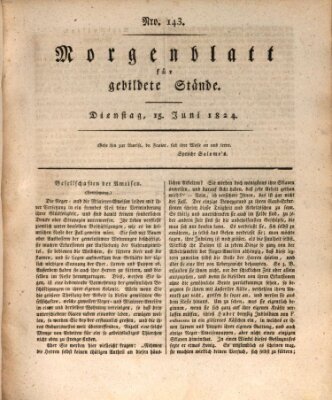 Morgenblatt für gebildete Stände Dienstag 15. Juni 1824