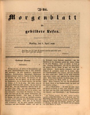 Morgenblatt für gebildete Leser (Morgenblatt für gebildete Stände) Dienstag 7. April 1840