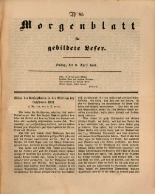 Morgenblatt für gebildete Leser (Morgenblatt für gebildete Stände) Freitag 9. April 1841