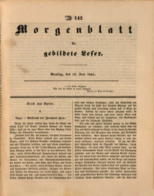 Morgenblatt für gebildete Leser (Morgenblatt für gebildete Stände) Dienstag 15. Juni 1841