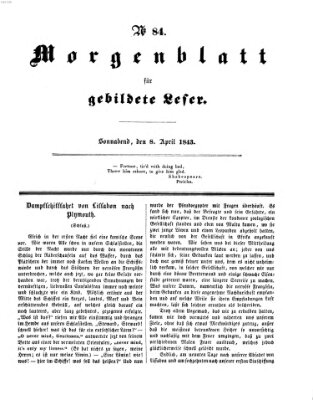 Morgenblatt für gebildete Leser (Morgenblatt für gebildete Stände) Samstag 8. April 1843