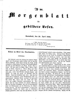 Morgenblatt für gebildete Leser (Morgenblatt für gebildete Stände) Samstag 15. April 1843