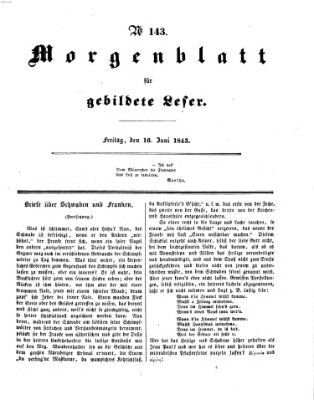 Morgenblatt für gebildete Leser (Morgenblatt für gebildete Stände) Freitag 16. Juni 1843