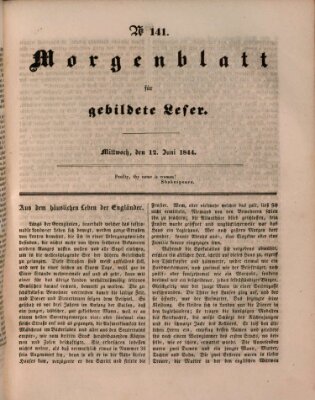 Morgenblatt für gebildete Leser (Morgenblatt für gebildete Stände) Mittwoch 12. Juni 1844