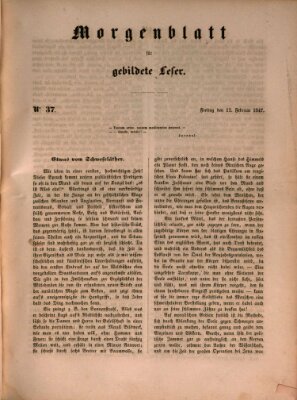 Morgenblatt für gebildete Leser (Morgenblatt für gebildete Stände) Freitag 12. Februar 1847