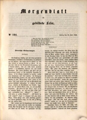 Morgenblatt für gebildete Leser (Morgenblatt für gebildete Stände) Freitag 16. Juni 1848