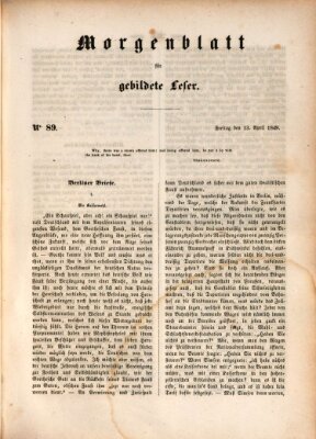 Morgenblatt für gebildete Leser (Morgenblatt für gebildete Stände) Freitag 13. April 1849