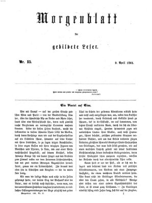 Morgenblatt für gebildete Leser (Morgenblatt für gebildete Stände) Dienstag 9. April 1861