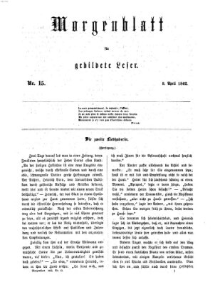 Morgenblatt für gebildete Leser (Morgenblatt für gebildete Stände) Mittwoch 9. April 1862