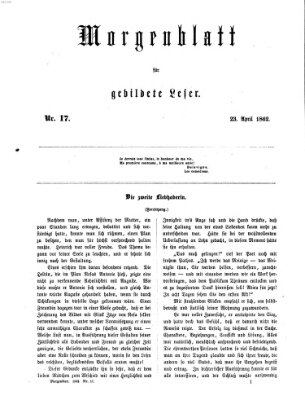 Morgenblatt für gebildete Leser (Morgenblatt für gebildete Stände) Mittwoch 23. April 1862