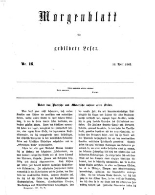 Morgenblatt für gebildete Leser (Morgenblatt für gebildete Stände) Donnerstag 16. April 1863