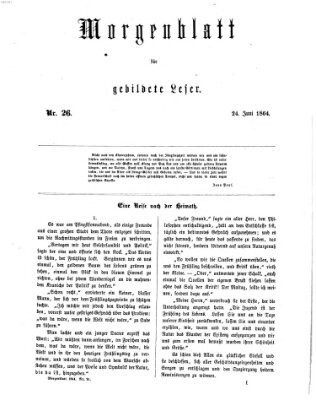 Morgenblatt für gebildete Leser (Morgenblatt für gebildete Stände) Freitag 24. Juni 1864