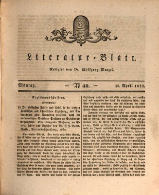 Morgenblatt für gebildete Stände. Literatur-Blatt (Morgenblatt für gebildete Stände) Montag 16. April 1832