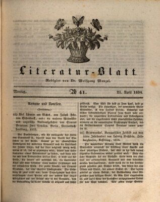 Morgenblatt für gebildete Stände. Literatur-Blatt (Morgenblatt für gebildete Stände) Montag 21. April 1834