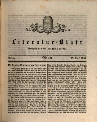 Morgenblatt für gebildete Stände. Literatur-Blatt (Morgenblatt für gebildete Stände) Freitag 25. April 1834