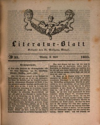 Morgenblatt für gebildete Stände. Literatur-Blatt (Morgenblatt für gebildete Stände) Montag 6. April 1835