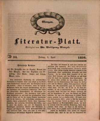 Morgenblatt für gebildete Stände. Literatur-Blatt (Morgenblatt für gebildete Stände) Freitag 1. April 1836