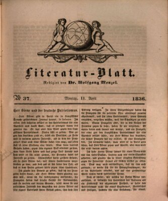 Morgenblatt für gebildete Stände. Literatur-Blatt (Morgenblatt für gebildete Stände) Montag 11. April 1836