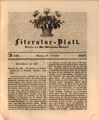 Morgenblatt für gebildete Leser. Literaturblatt (Morgenblatt für gebildete Stände) Montag 18. Dezember 1837