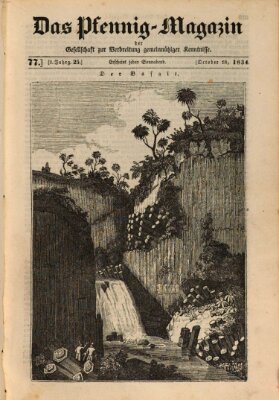 Das Pfennig-Magazin für Verbreitung gemeinnütziger Kenntnisse Samstag 18. Oktober 1834