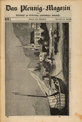 Das Pfennig-Magazin für Verbreitung gemeinnütziger Kenntnisse Samstag 29. Oktober 1836