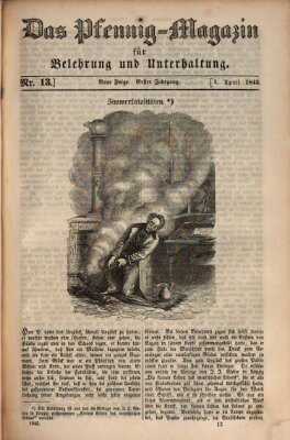 Das Pfennig-Magazin für Belehrung und Unterhaltung (Das Pfennig-Magazin für Verbreitung gemeinnütziger Kenntnisse) Samstag 1. April 1843