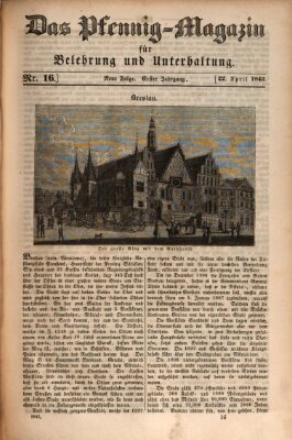 Das Pfennig-Magazin für Belehrung und Unterhaltung (Das Pfennig-Magazin für Verbreitung gemeinnütziger Kenntnisse) Samstag 22. April 1843