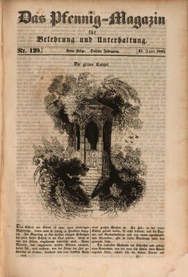 Das Pfennig-Magazin für Belehrung und Unterhaltung (Das Pfennig-Magazin für Verbreitung gemeinnütziger Kenntnisse) Samstag 21. Juni 1845