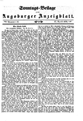 Augsburger Anzeigeblatt. Sonntags-Beilage zum Augsburger Anzeigblatt (Augsburger Anzeigeblatt) Sonntag 17. April 1870