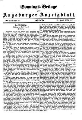 Augsburger Anzeigeblatt. Sonntags-Beilage zum Augsburger Anzeigblatt (Augsburger Anzeigeblatt) Sonntag 12. Juni 1870